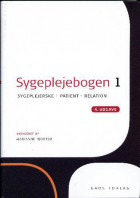 Sygeplejebogen - Bind 1: Sygeplejerske, patient, relation | Nota